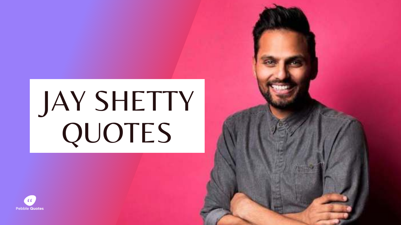 Jay Shetty Quotes