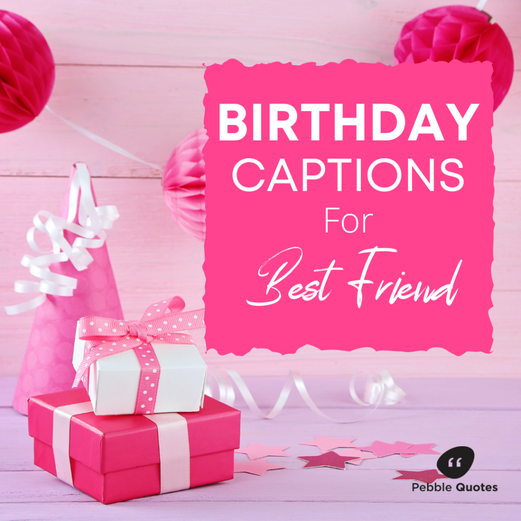 Funny Birthday Captions For Best Friend Girl