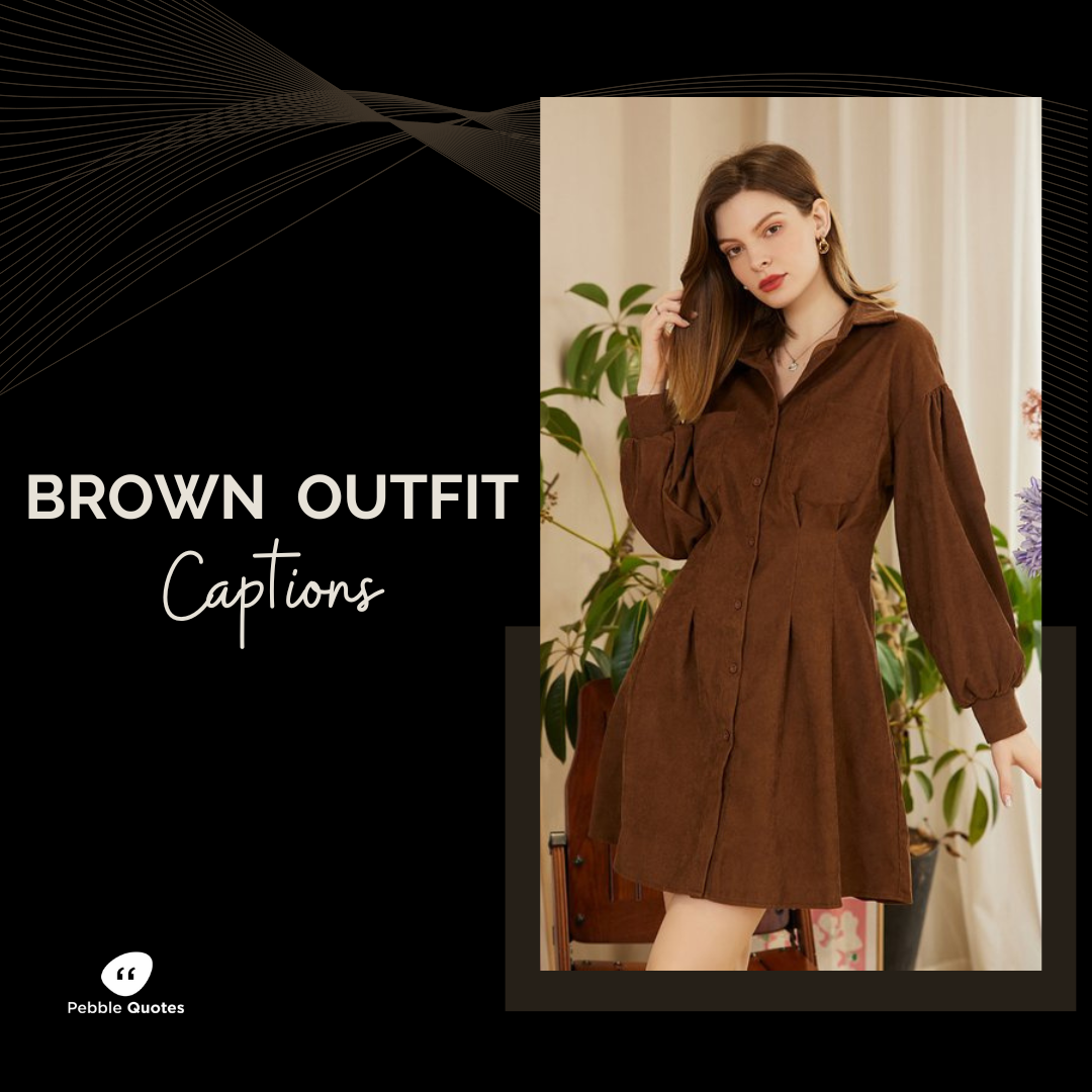 Brown Outfit Captions