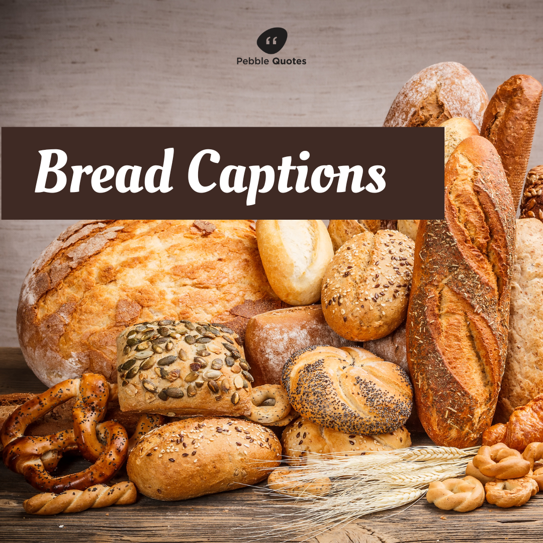 Bread Captions