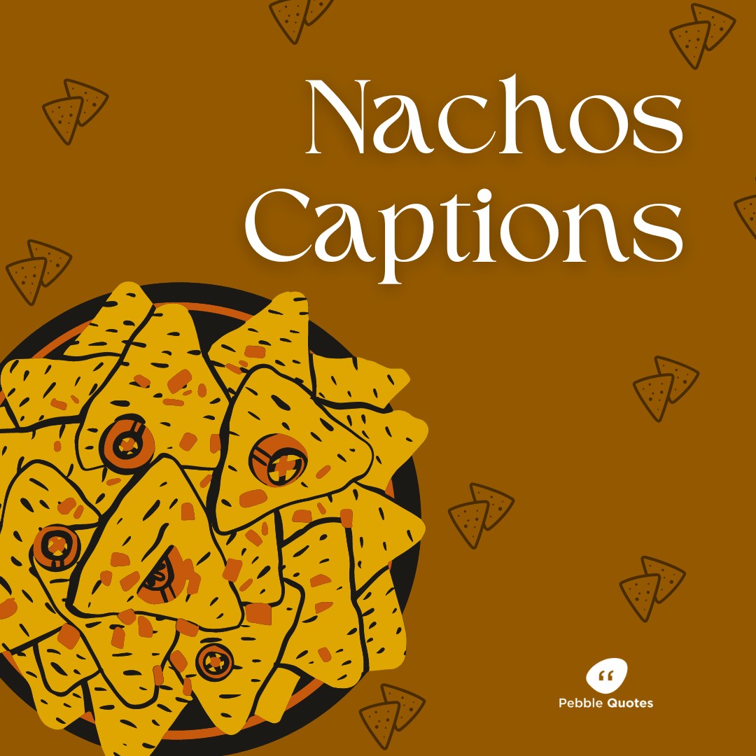 Nachos Captions