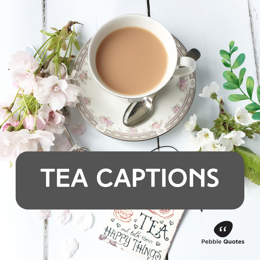 Tea Captions