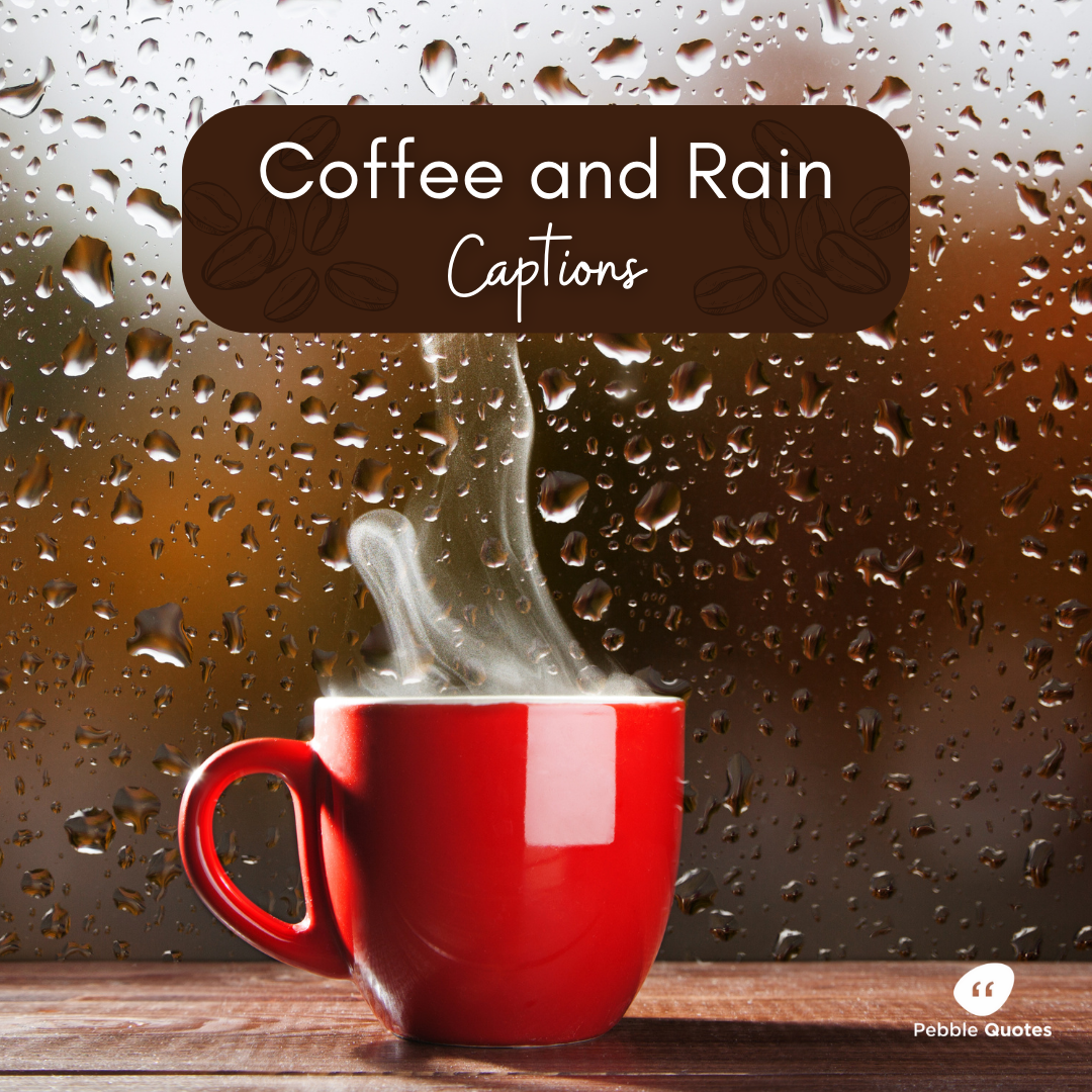 Coffee and Rain Captions for Instagram