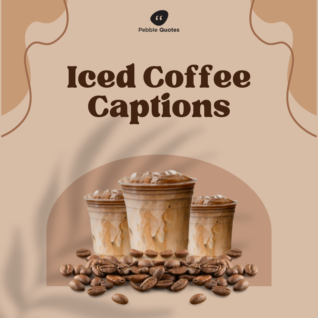 Iced coffee captions