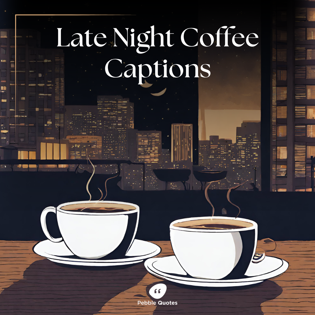 Late Night Coffee Captions