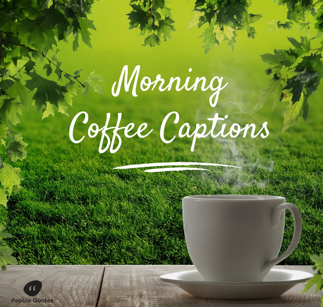 morning coffee captions
